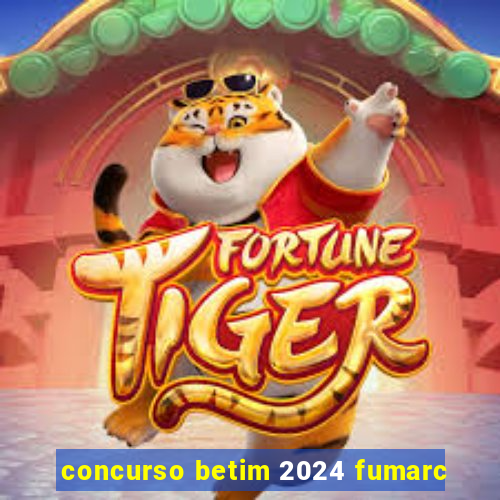 concurso betim 2024 fumarc